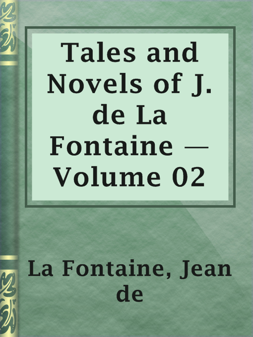 Title details for Tales and Novels of J. de La Fontaine — Volume 02 by Jean de La Fontaine - Available